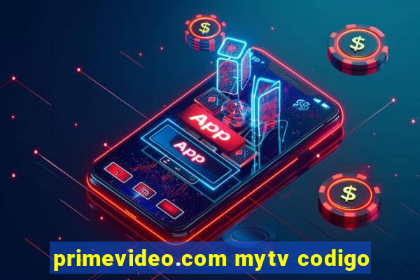 primevideo.com mytv codigo